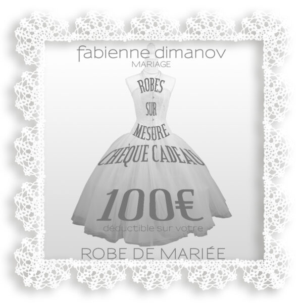 CHEQUE CADEAU 100€ - Fabienne Dimanov Mariage
