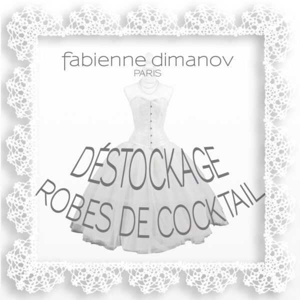 Déstockage robes de cocktail - Fabienne Dimanov Paris