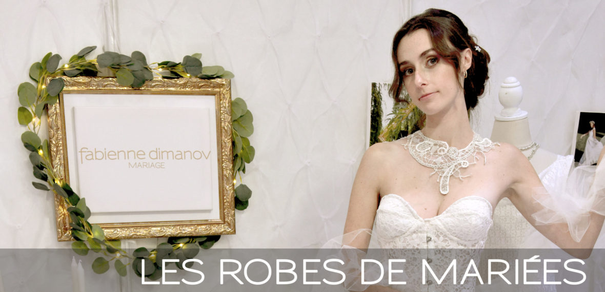 LES ROBES DE MARIÉES 2022 - Fabienne Dimanov Mariage