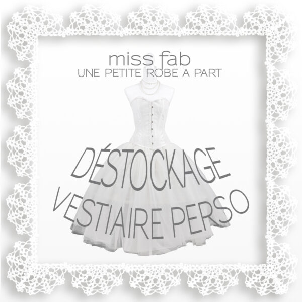 Déstockage vestiaire perso Miss Fab - Fabienne Dimanov Paris
